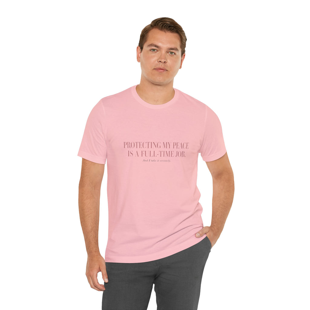 Protecting My Peace Is A Full-Time Job Unisex T-Shirt