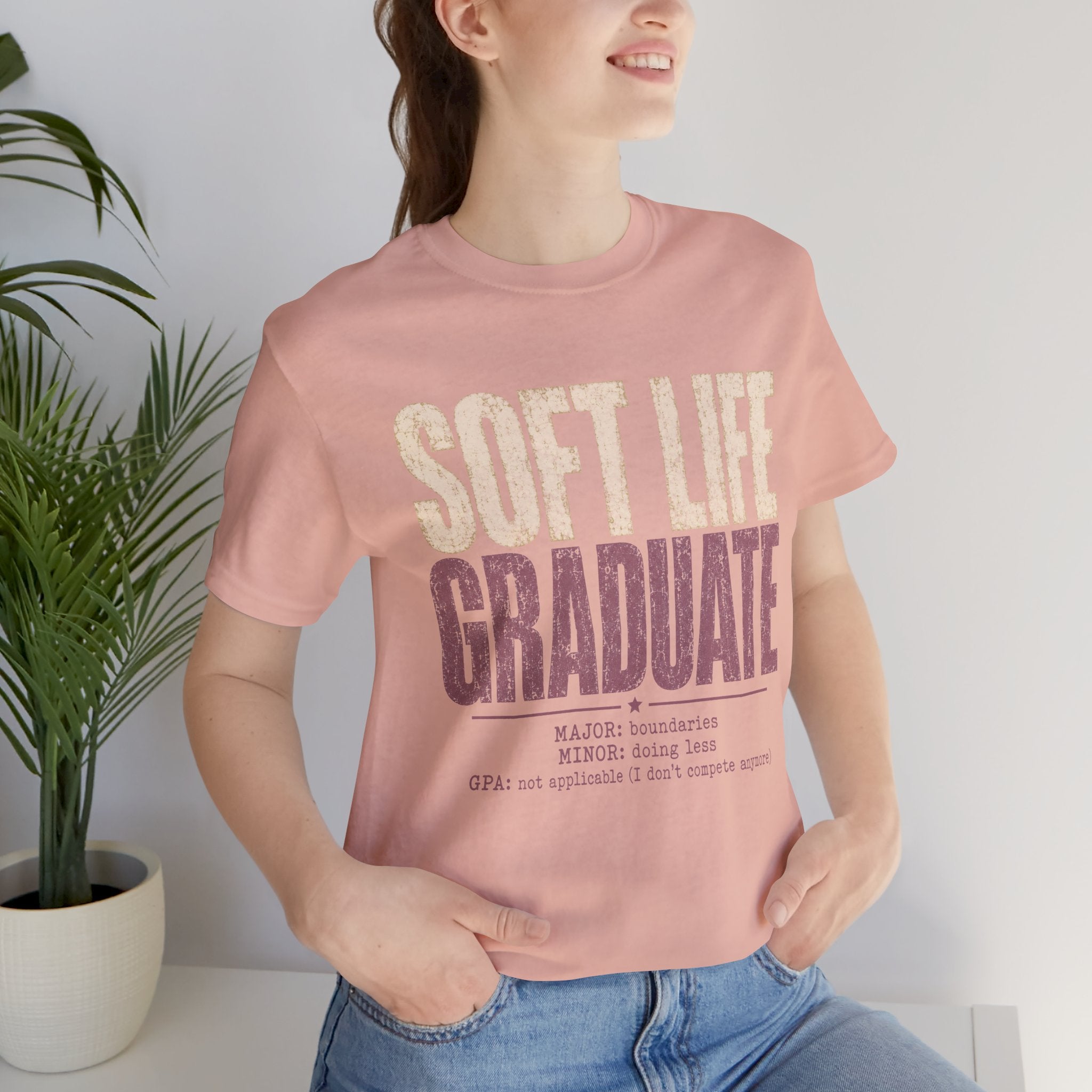 Soft Life Graduate Unisex T-Shirt