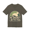 No Urgency Detected Unisex T-Shirt