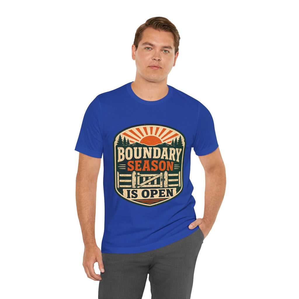 Boundary Season Is Open Unisex T-Shirt