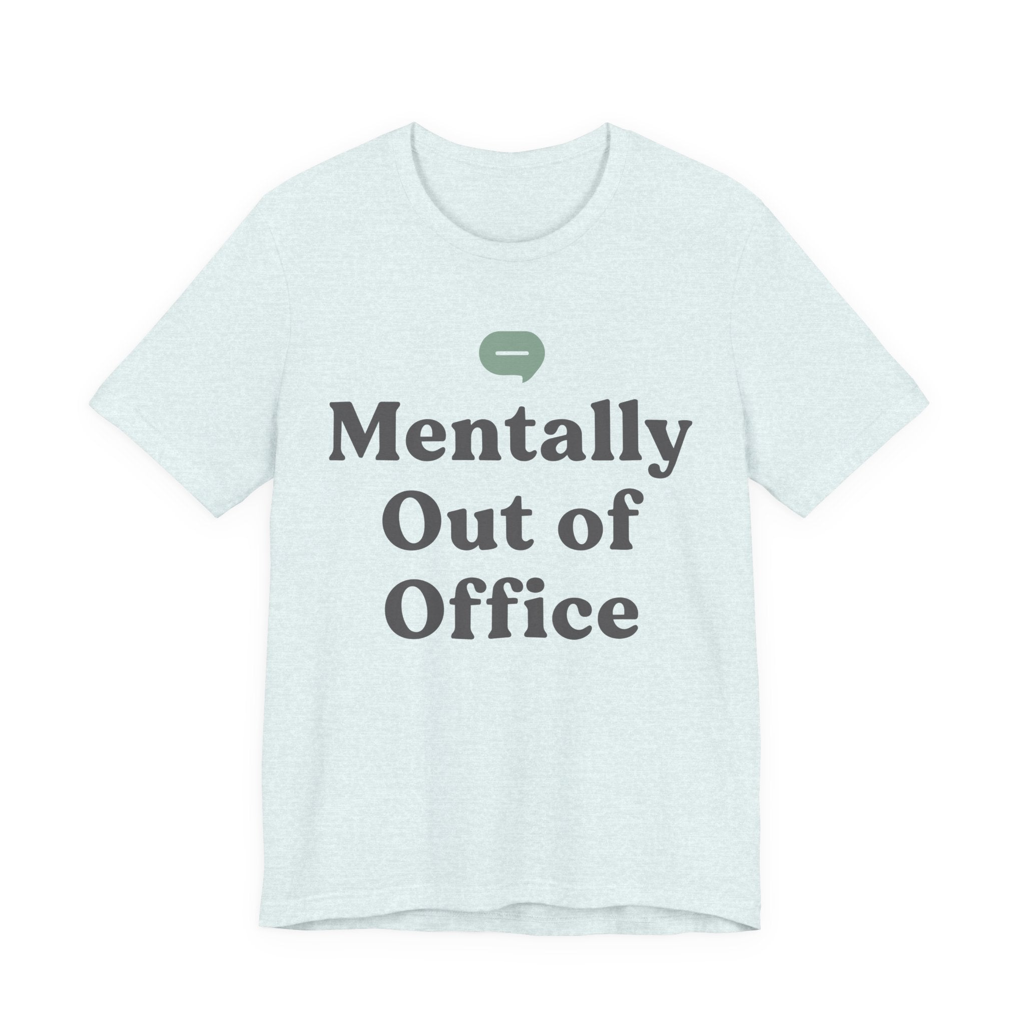 Mentally Out of Office Unisex T-Shirt