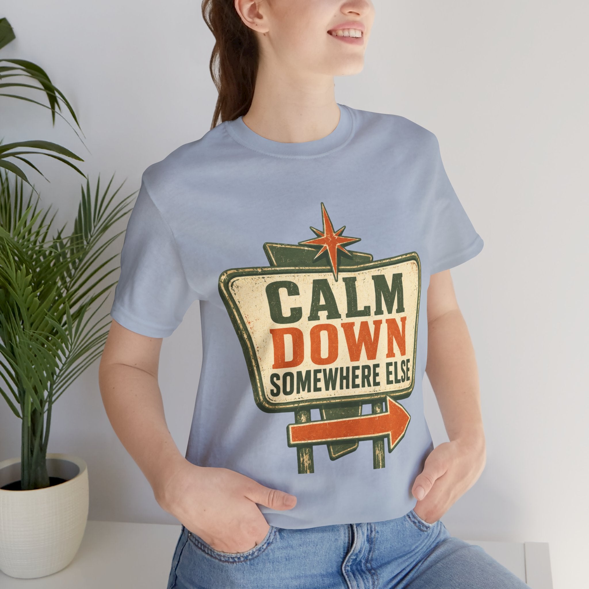 Calm Down Somewhere Else Unisex T-Shirt