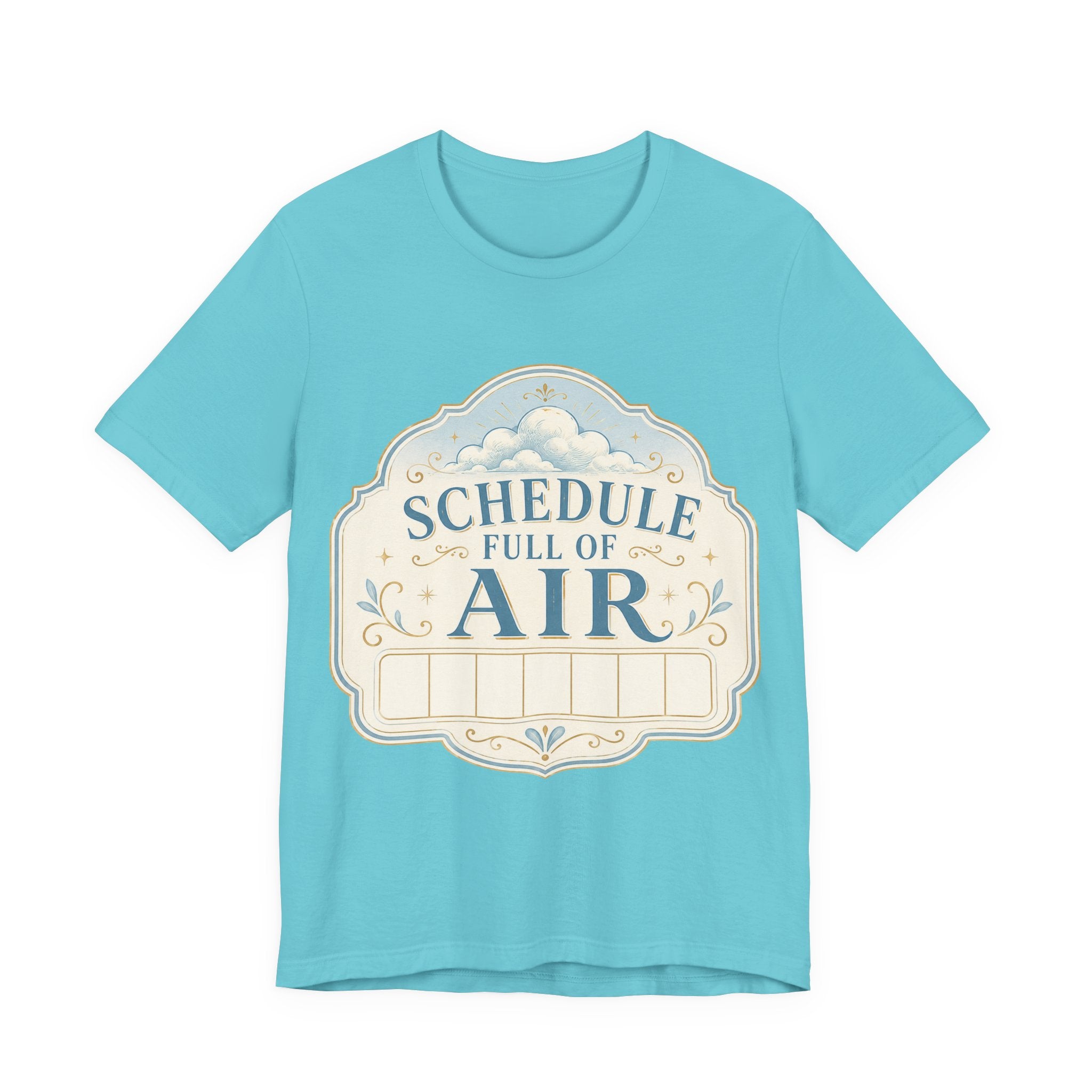 Schedule Full Of Air Unisex T-Shirt