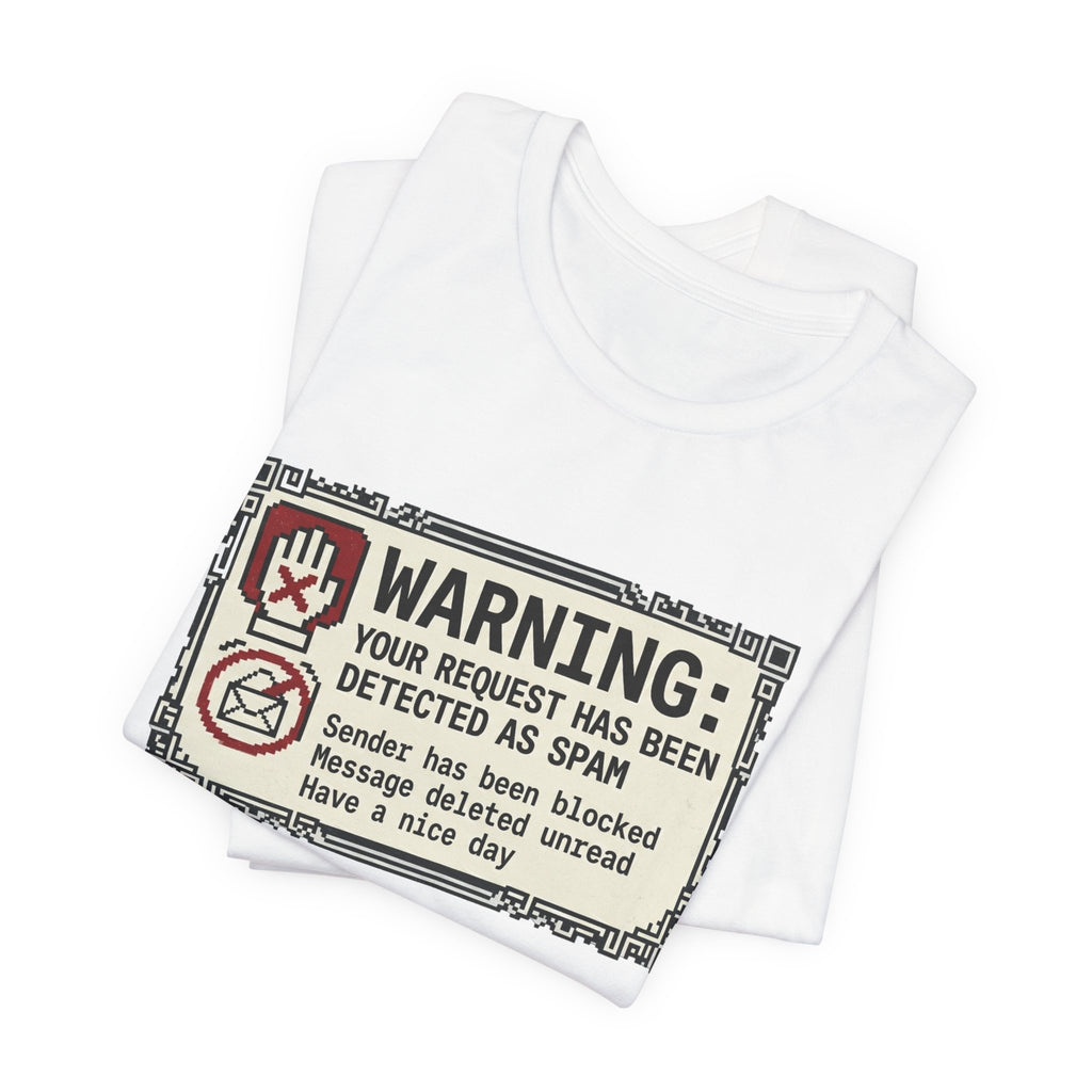 Warning: Your Request Has Been Detected as Spam Unisex T-Shirt