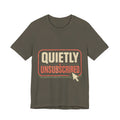 Quietly Unsubscribed Unisex T-Shirt