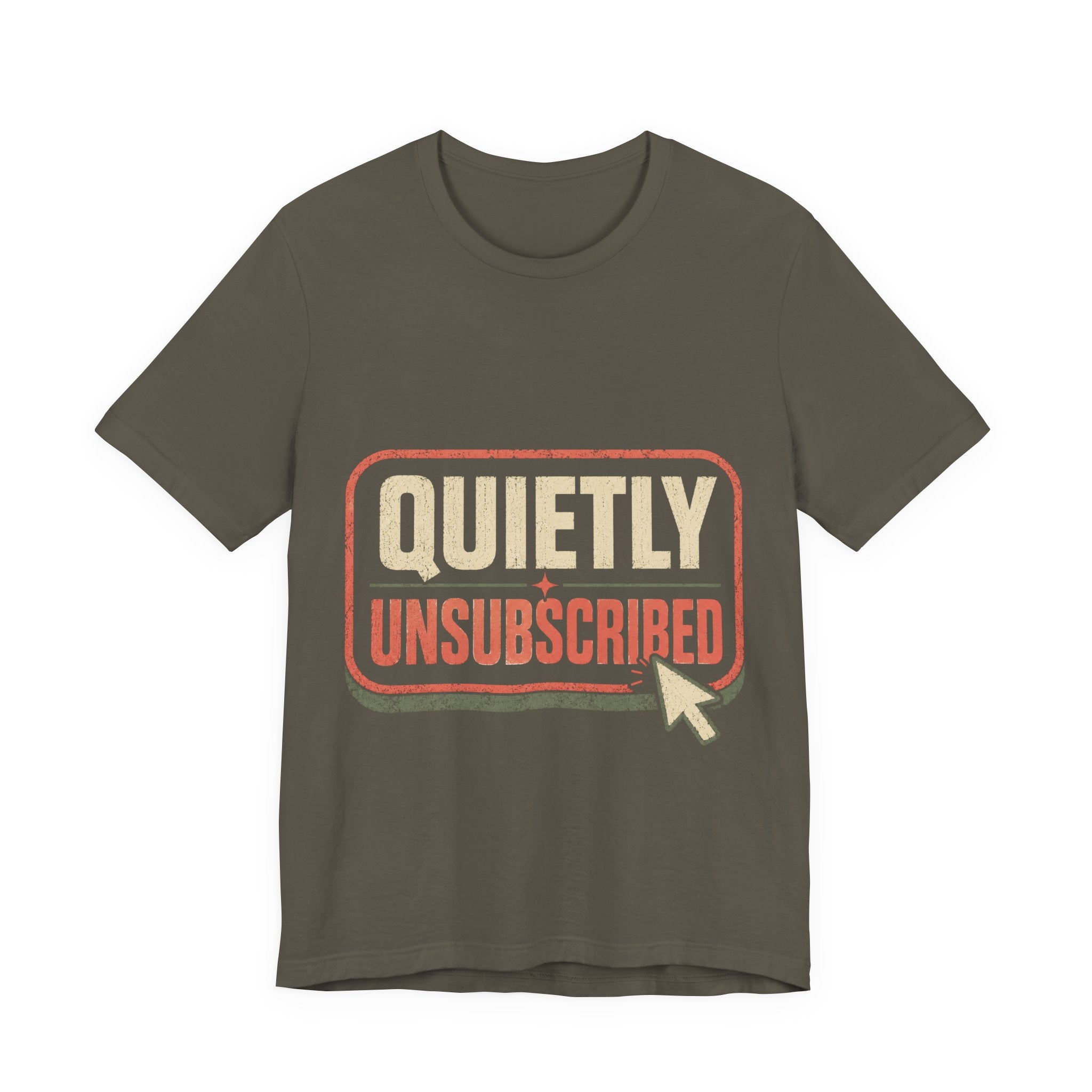 Quietly Unsubscribed Unisex T-Shirt
