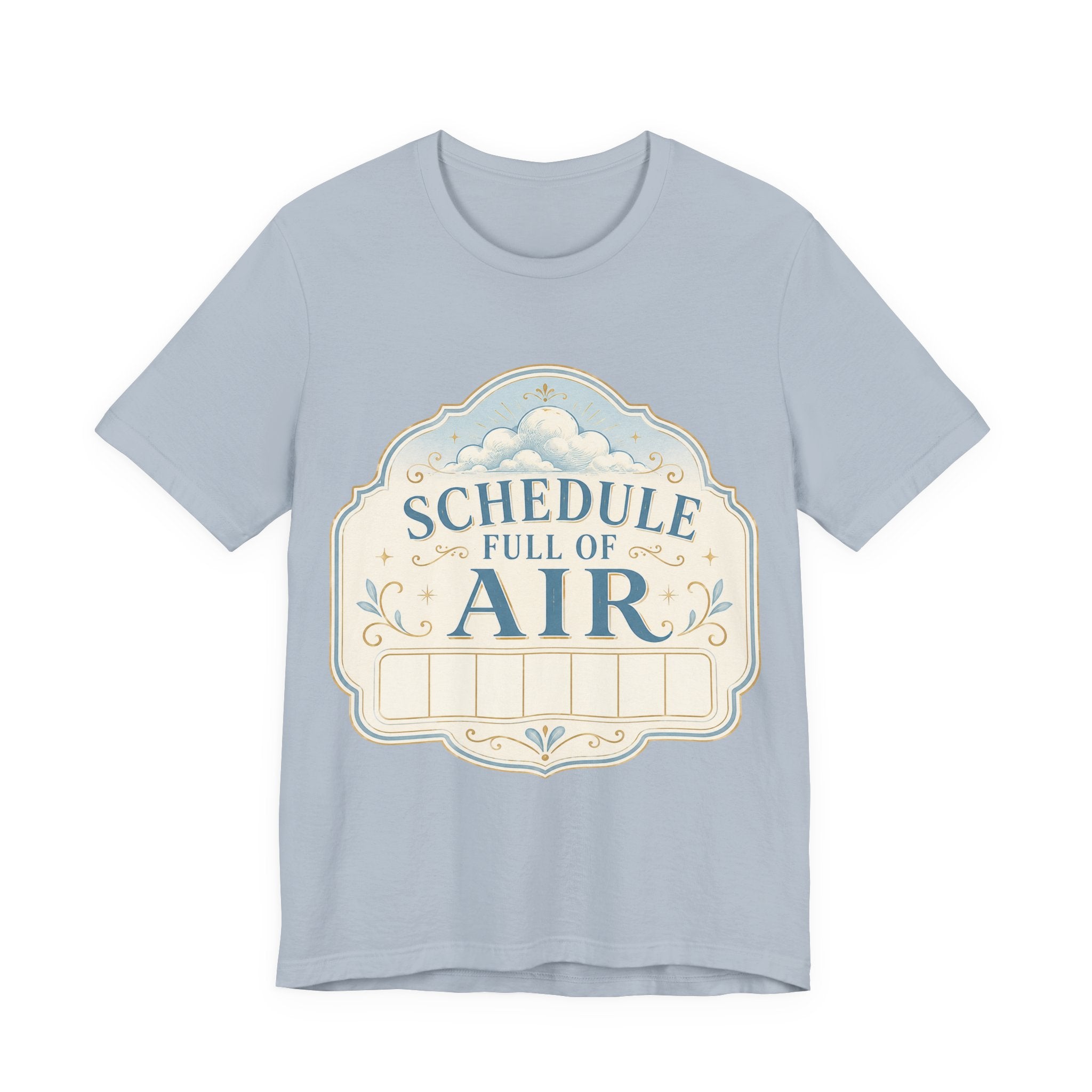 Schedule Full Of Air Unisex T-Shirt