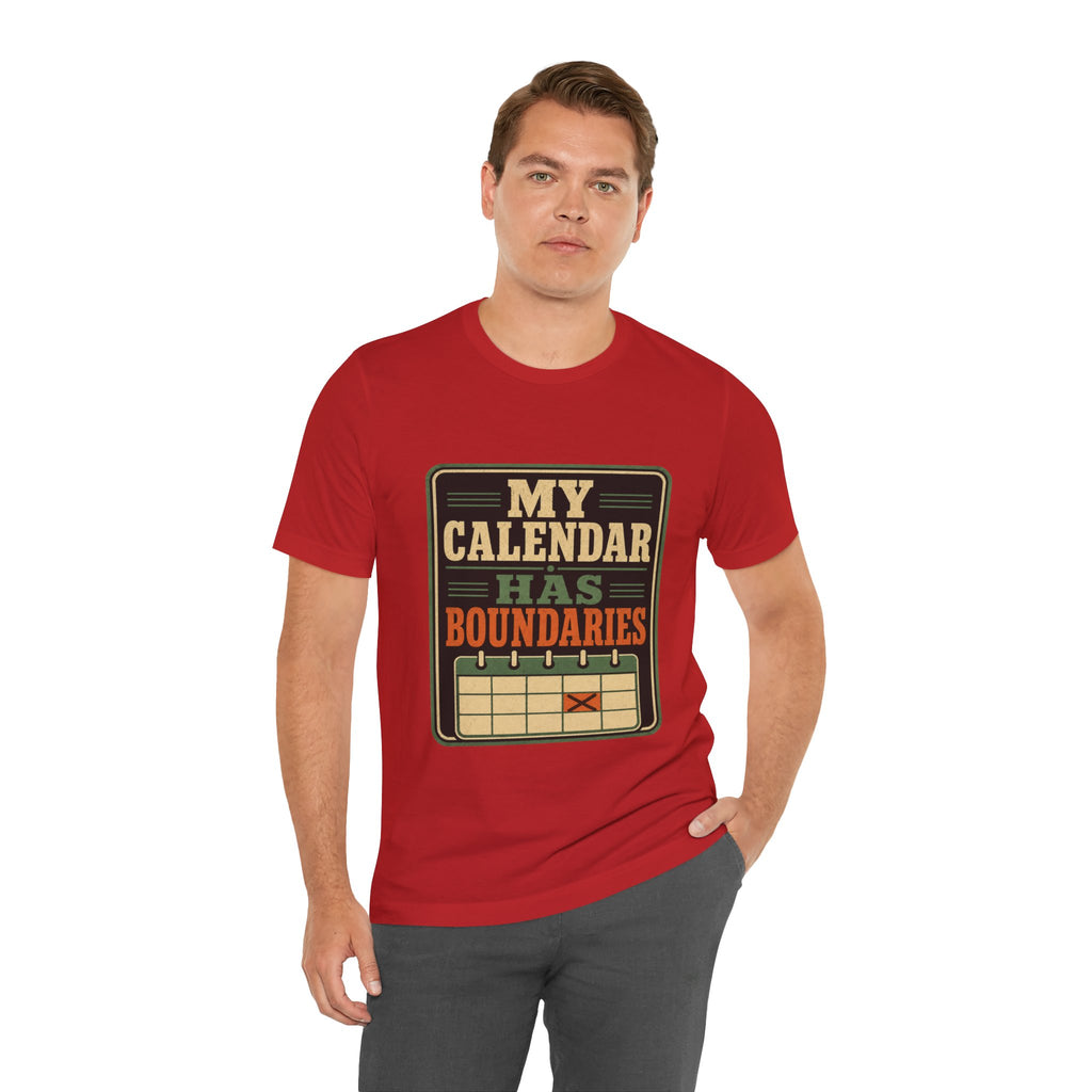 My Calendar Has Boundaries Unisex T-Shirt