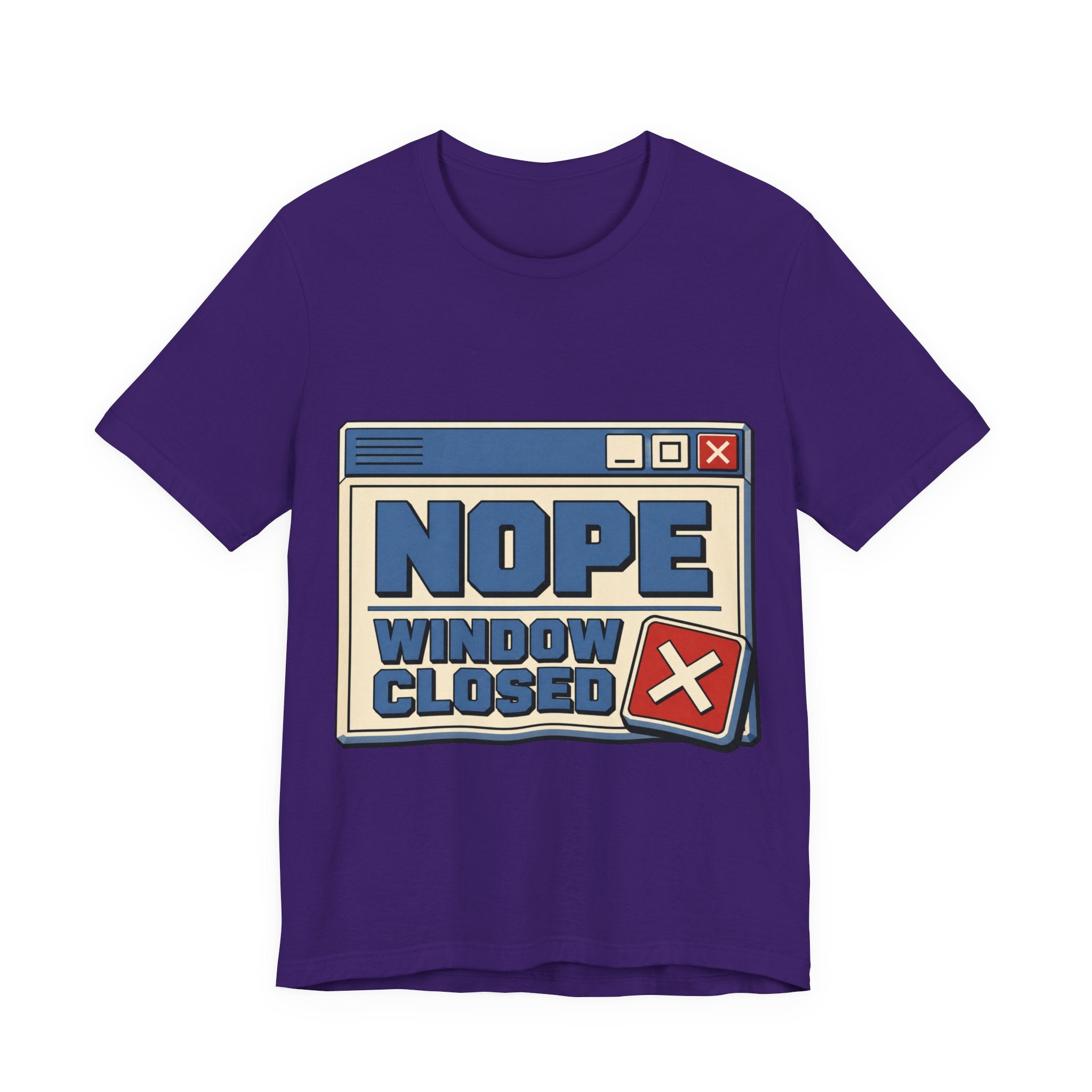 Nope Window Closed Unisex T-Shirt
