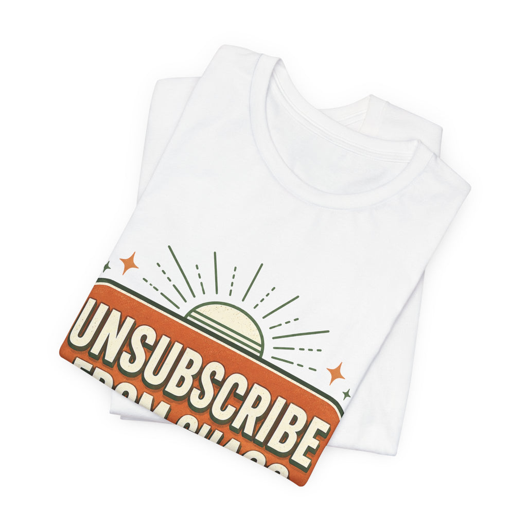 Unsubscribe From Chaos Unisex T-Shirt