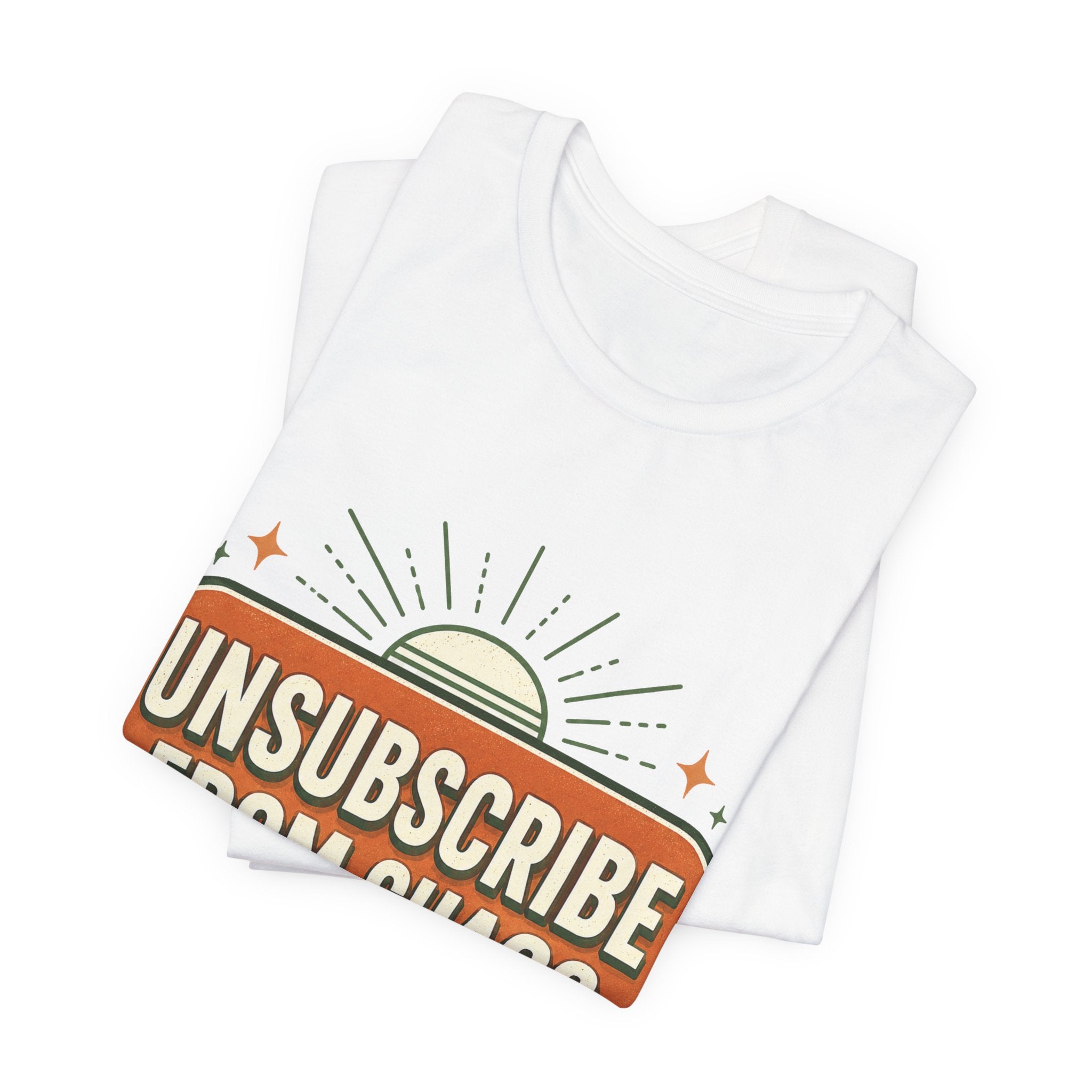 Unsubscribe From Chaos Unisex T-Shirt