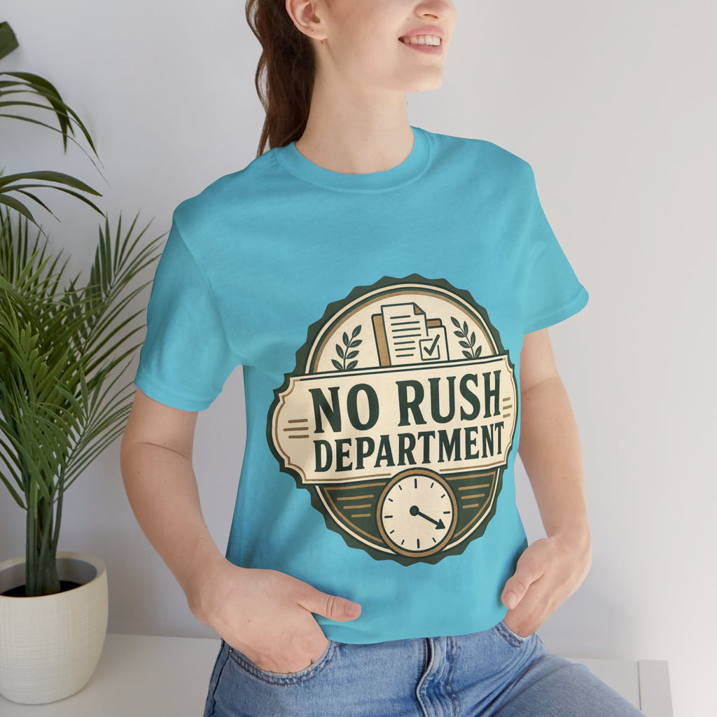 No Rush Department Unisex T-Shirt