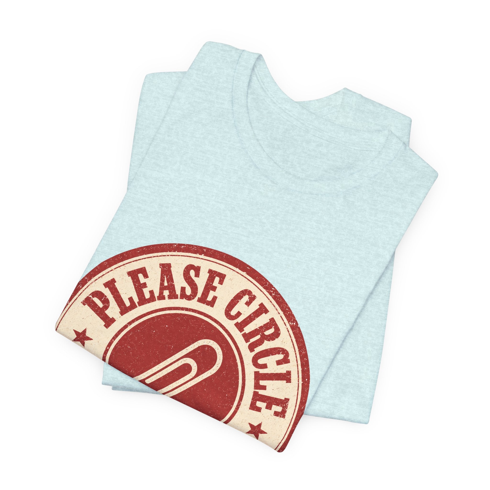 Please Circle Back Never Unisex T-Shirt