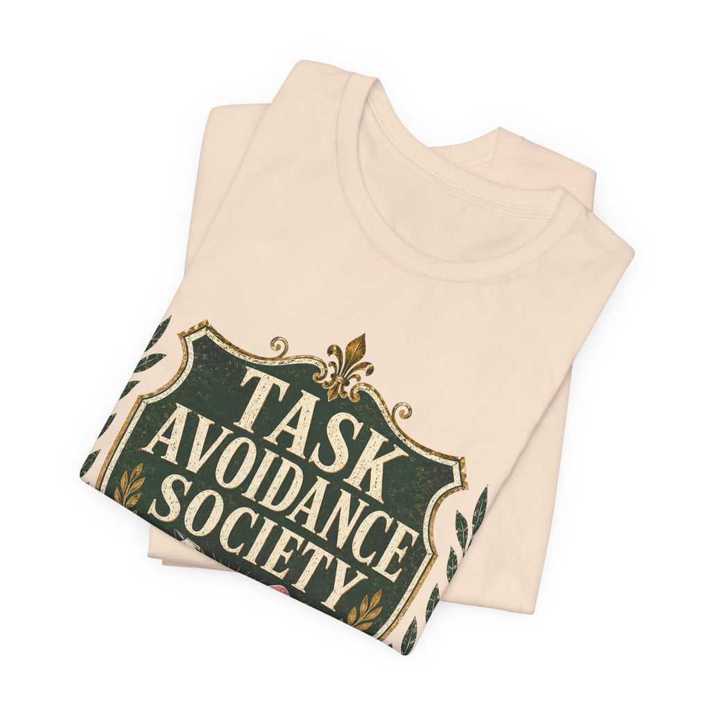 Task Avoidance Society Unisex T-Shirt