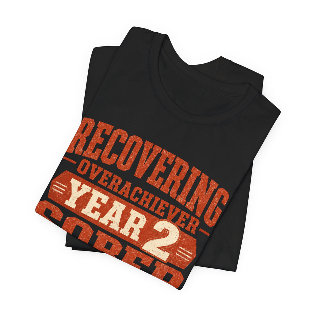 Recovering Overachiever Sober From Hustle Culture Unisex T-Shirt