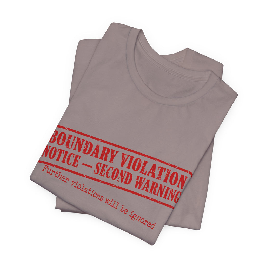 Boundary Violation Notice Unisex T-Shirt