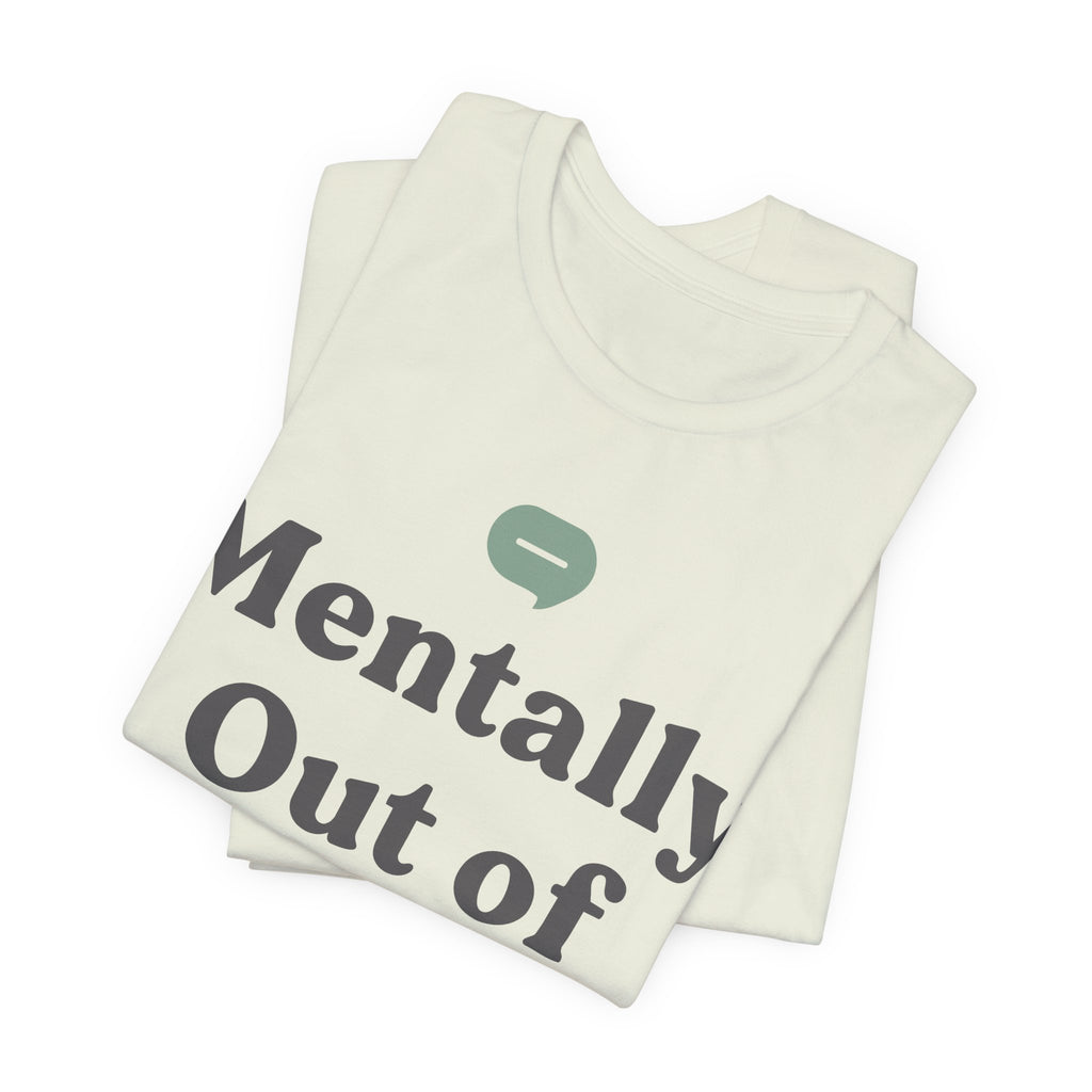 Mentally Out of Office Unisex T-Shirt