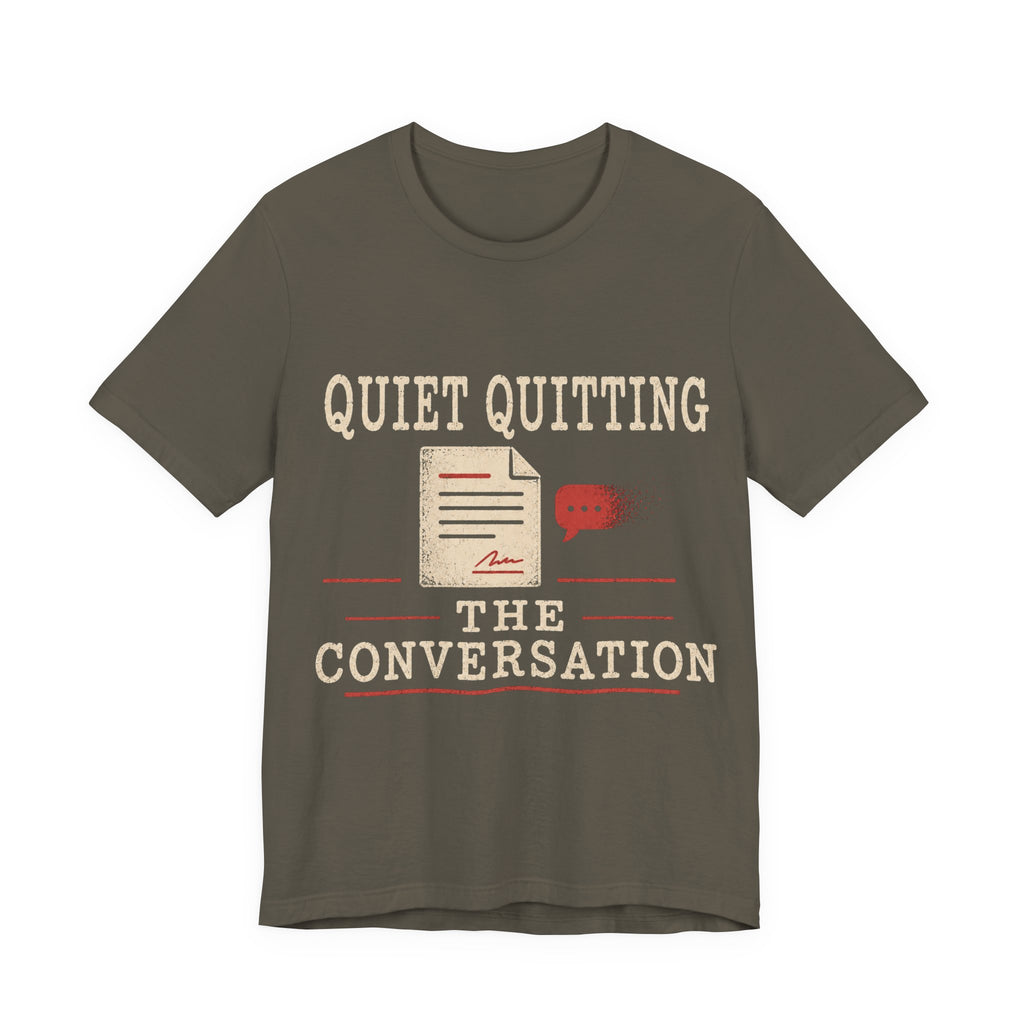 Quiet Quitting The Conversation Unisex T-Shirt