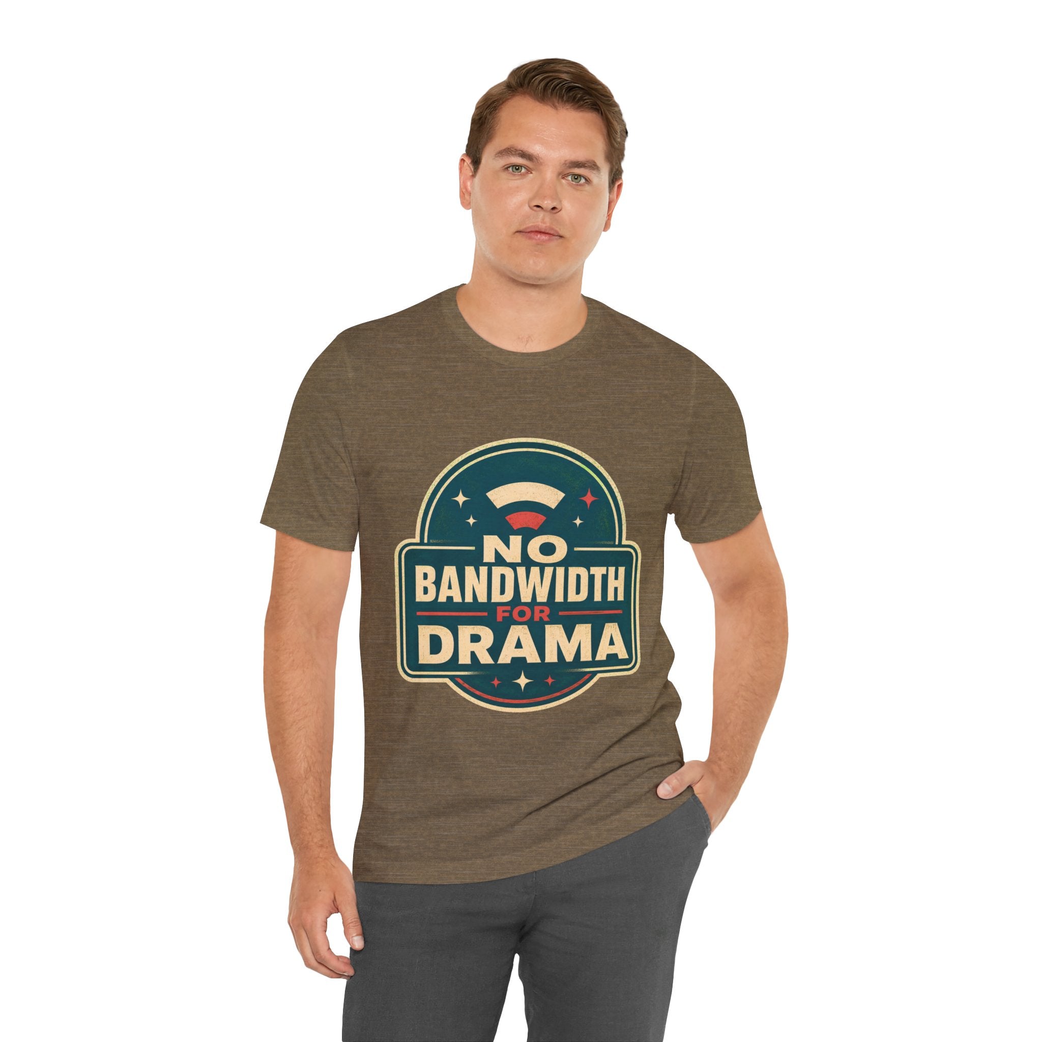 No Bandwidth For Drama Unisex T-Shirt