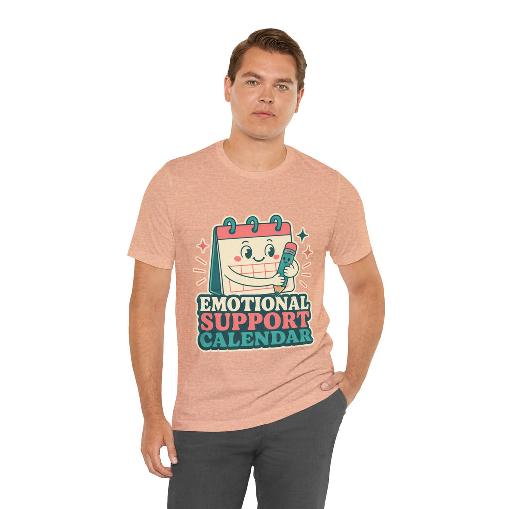 Emotional Support Calendar Unisex T-Shirt