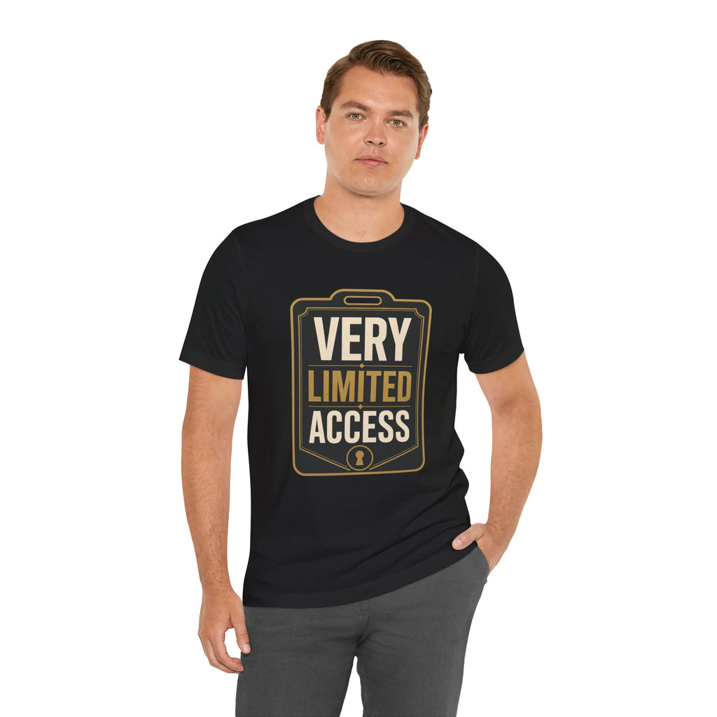 Very Limited Access Unisex T-Shirt