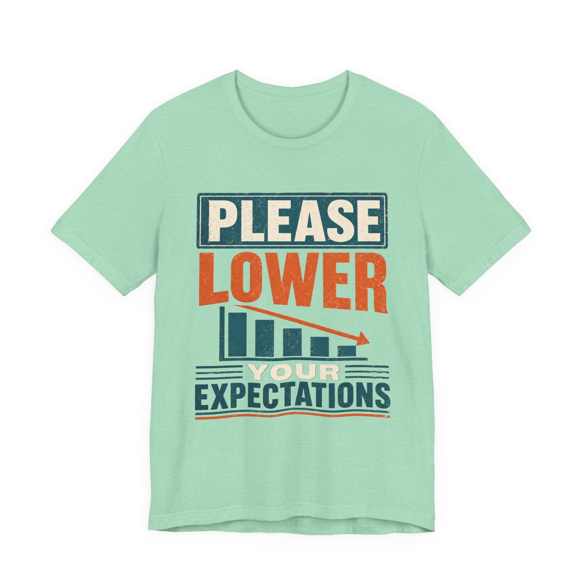 Please Lower Your Expectations Unisex T-Shirt