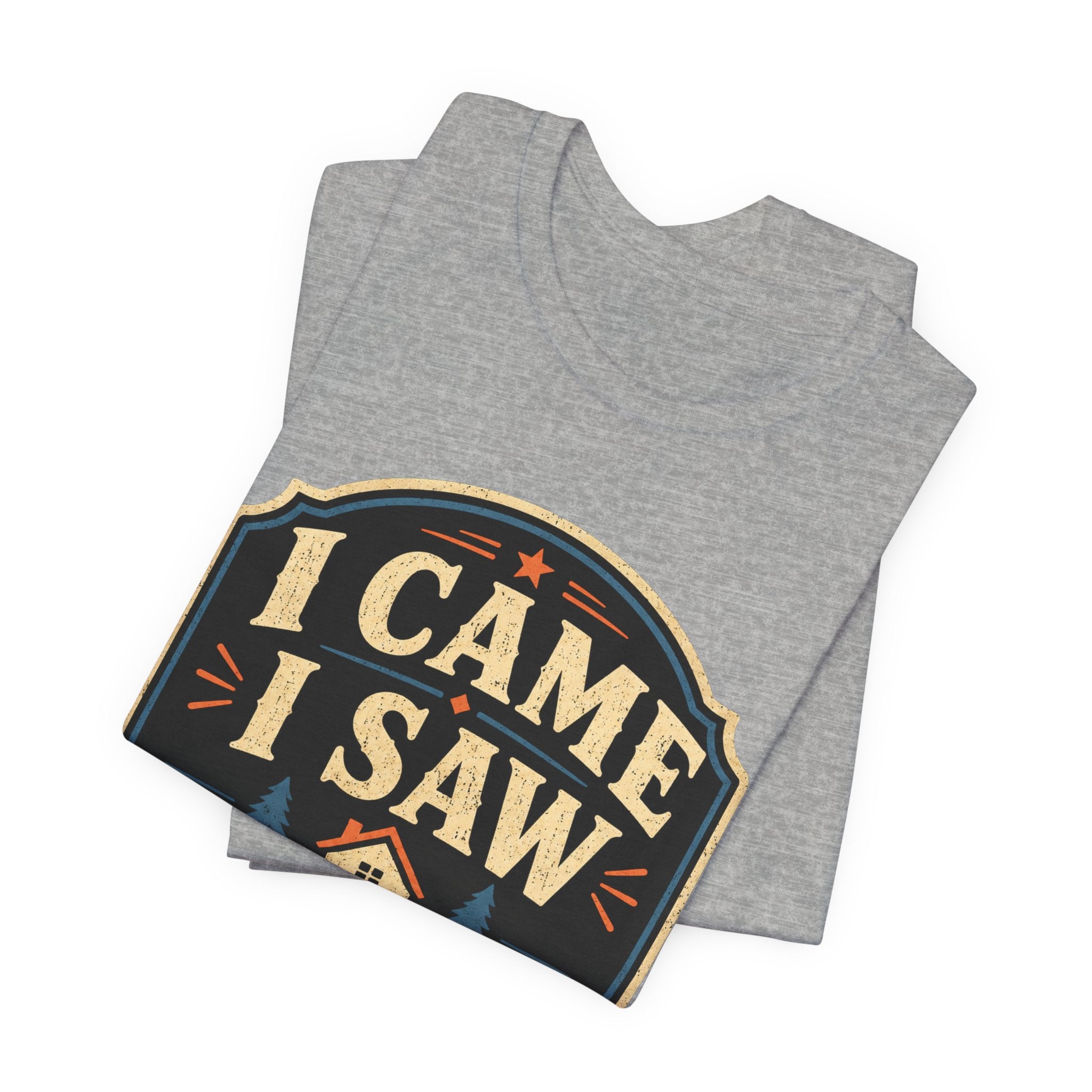 I Came I Saw I Went Home Unisex T-Shirt