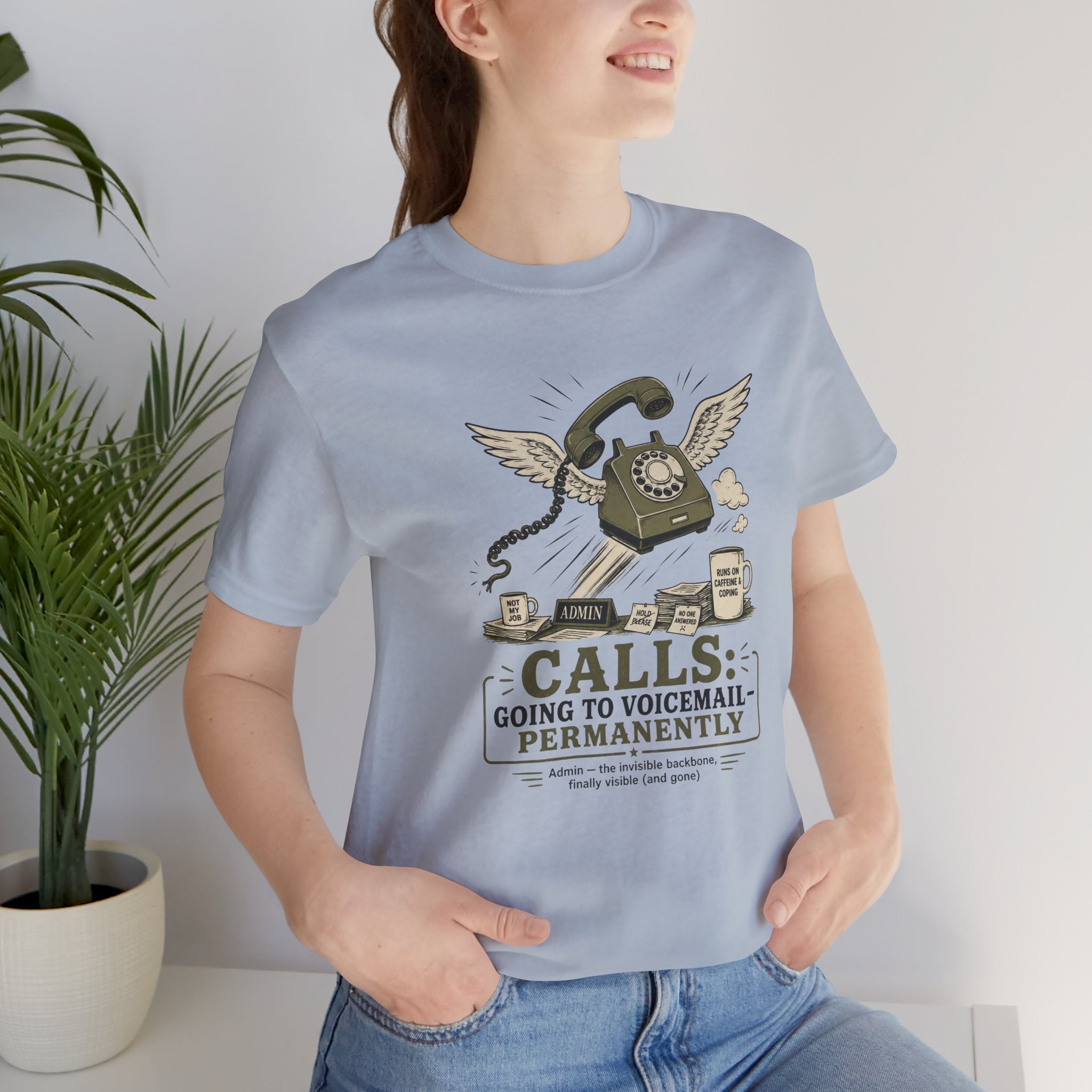 Calls Going to Voicemail Permanently Unisex T-Shirt