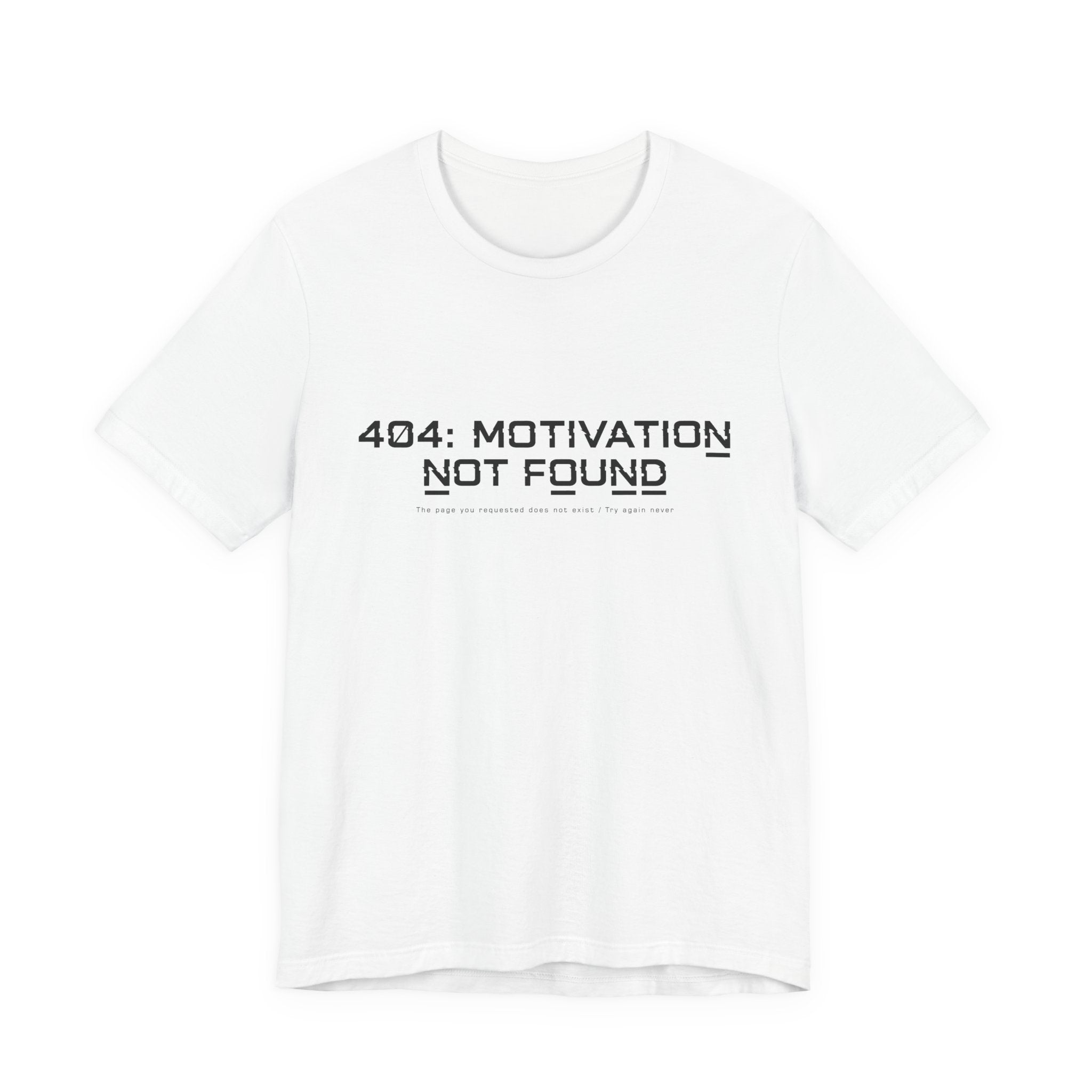 404 Motivation Not Found Unisex T-Shirt