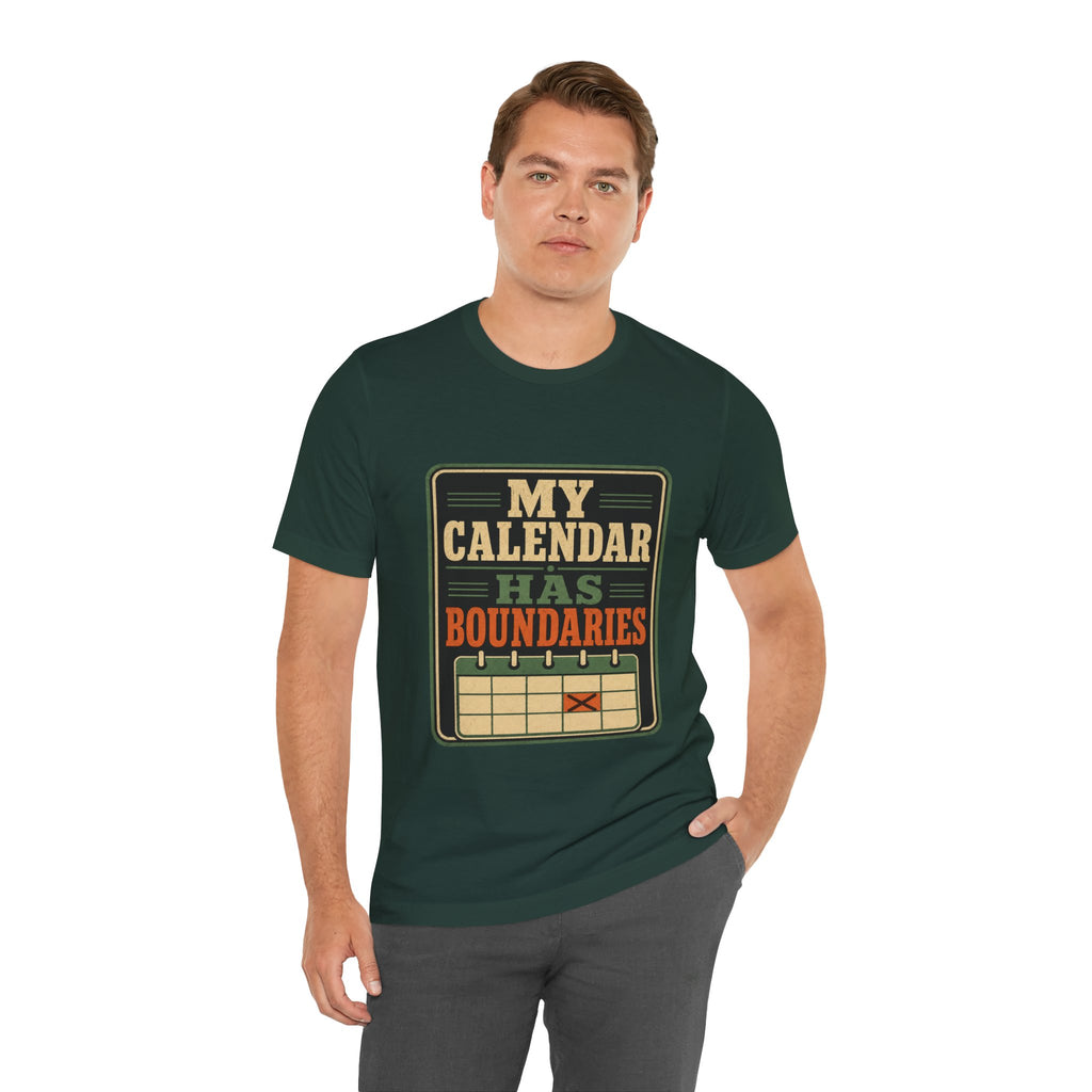 My Calendar Has Boundaries Unisex T-Shirt