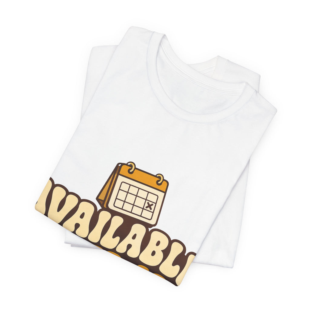 Available Never-ish Unisex T-Shirt