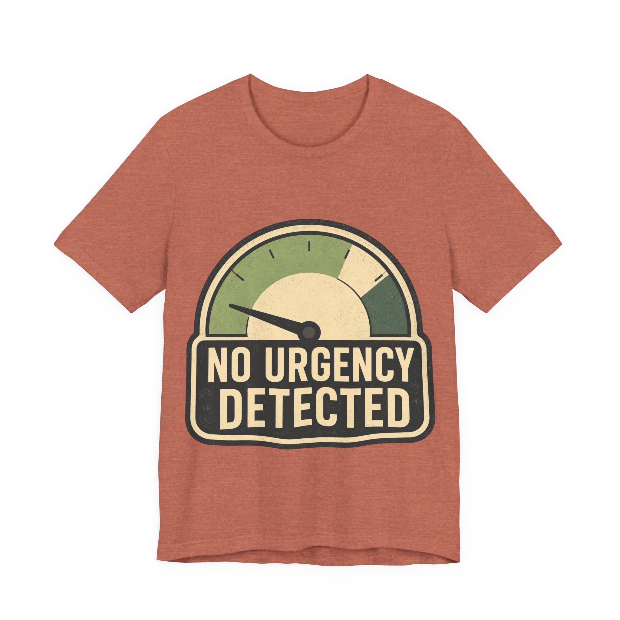 No Urgency Detected Unisex T-Shirt