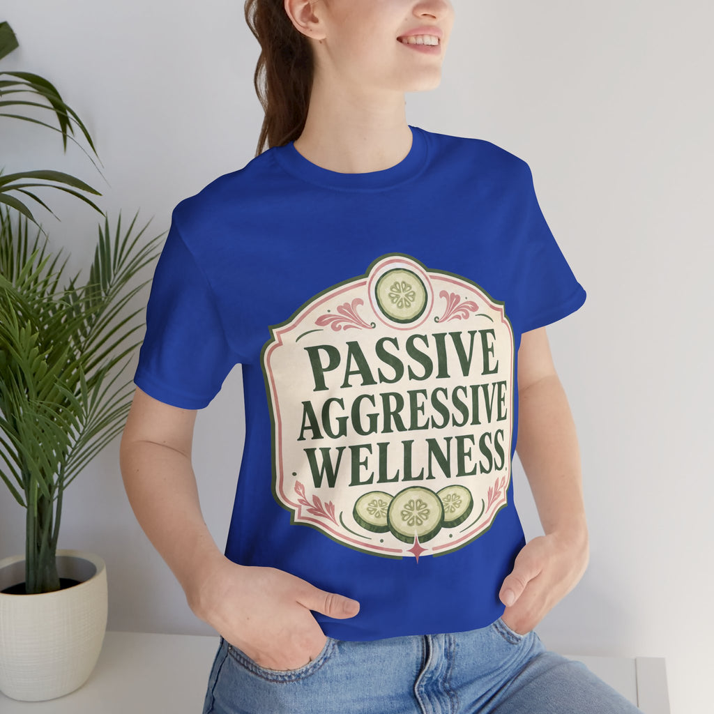 Passive Aggressive Wellness Unisex T-Shirt