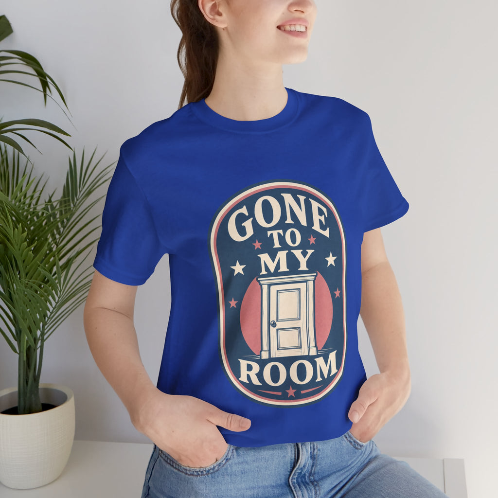 Gone To My Room Unisex T-Shirt