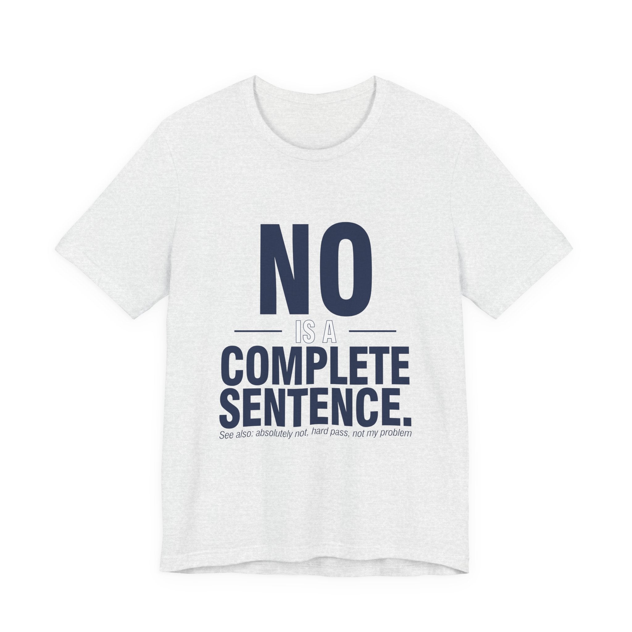 NO IS A COMPLETE SENTENCE.