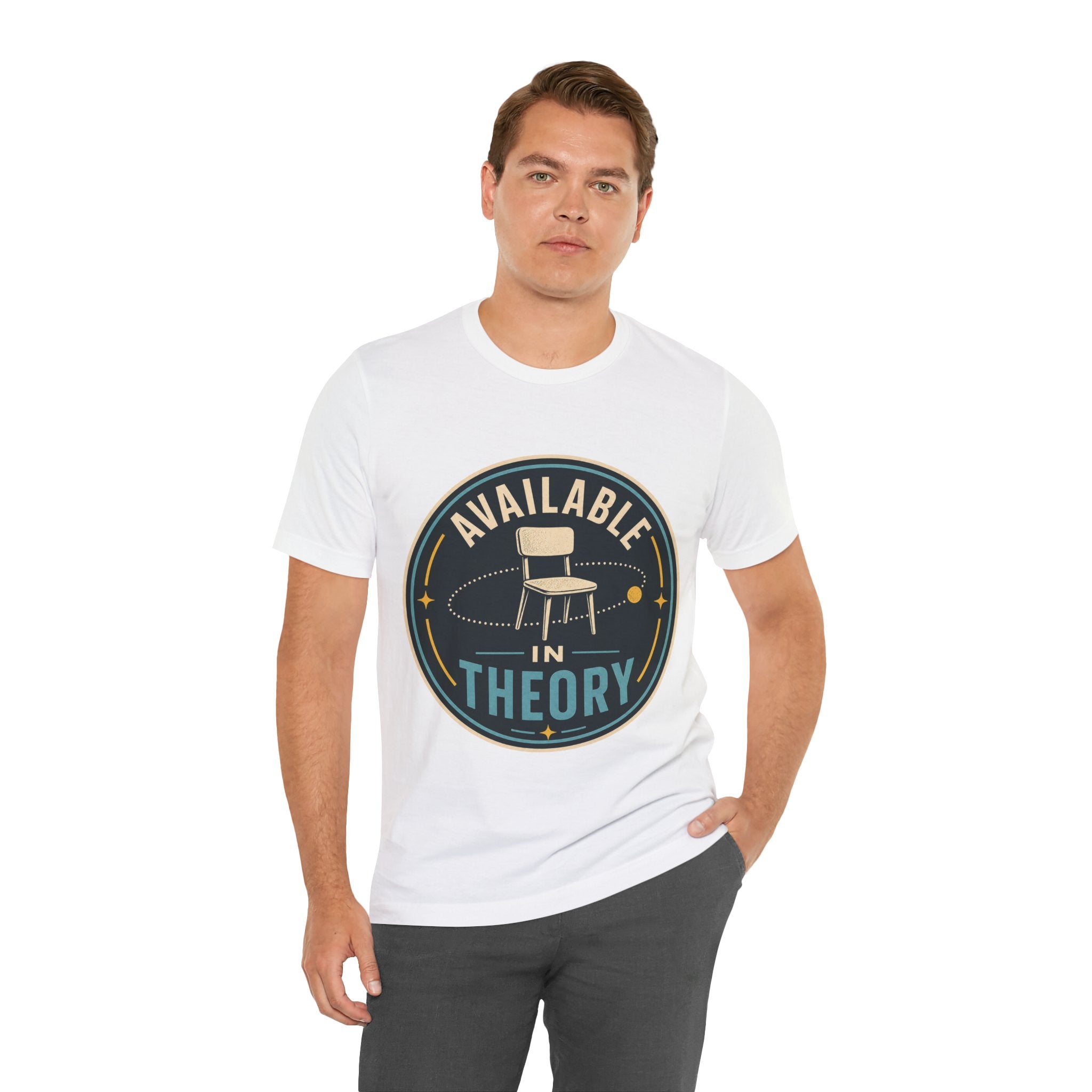 Available In Theory Unisex T-Shirt