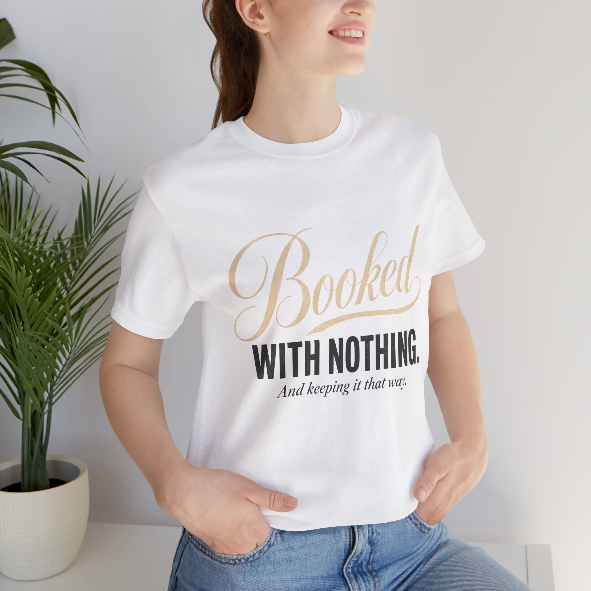 Booked With Nothing Unisex T-Shirt