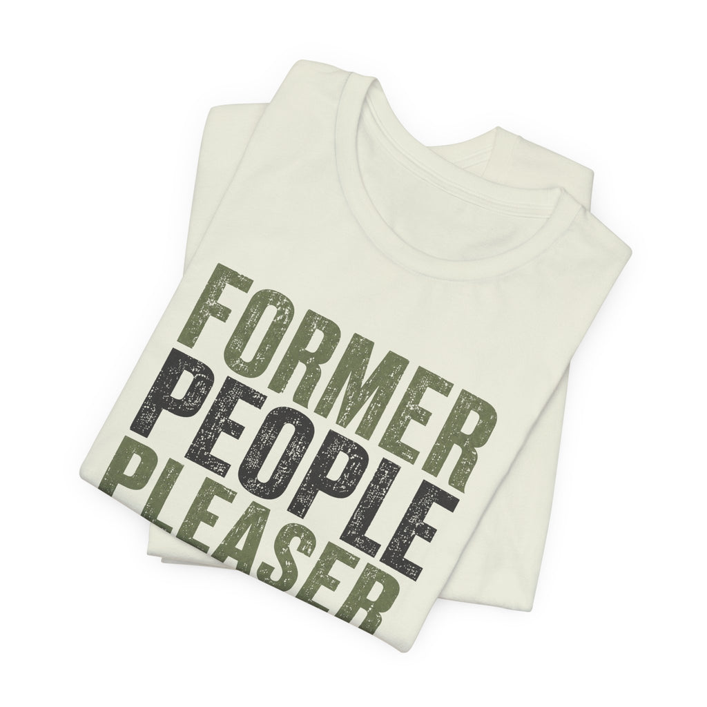 Former People Pleaser Tee — "Fully Recovered"