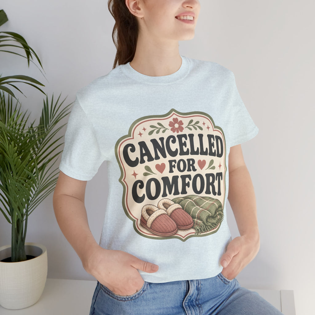 Cancelled For Comfort Unisex T-Shirt