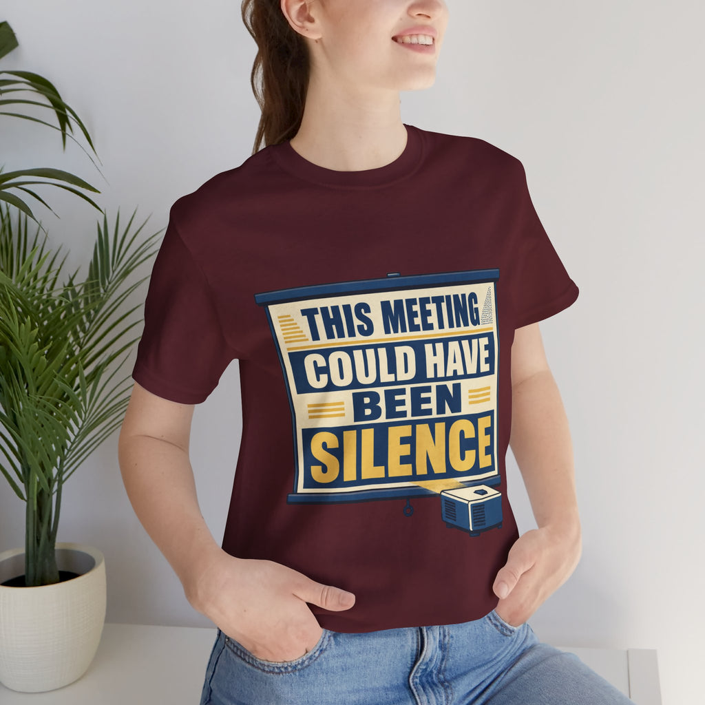 This Meeting Could Have Been Silence Unisex T-Shirt