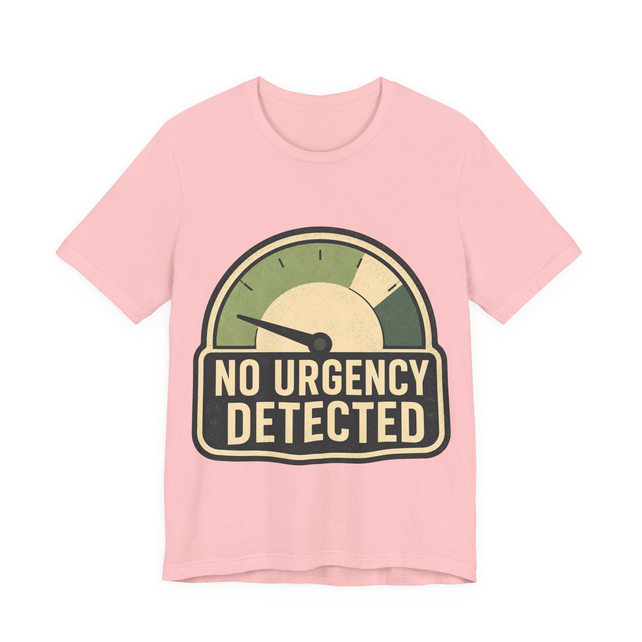 No Urgency Detected Unisex T-Shirt