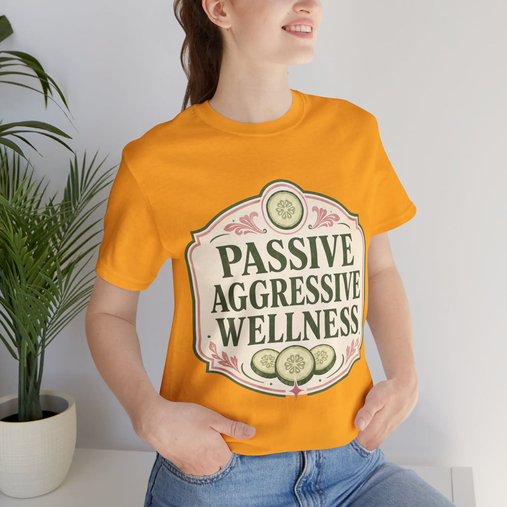 Passive Aggressive Wellness Unisex T-Shirt