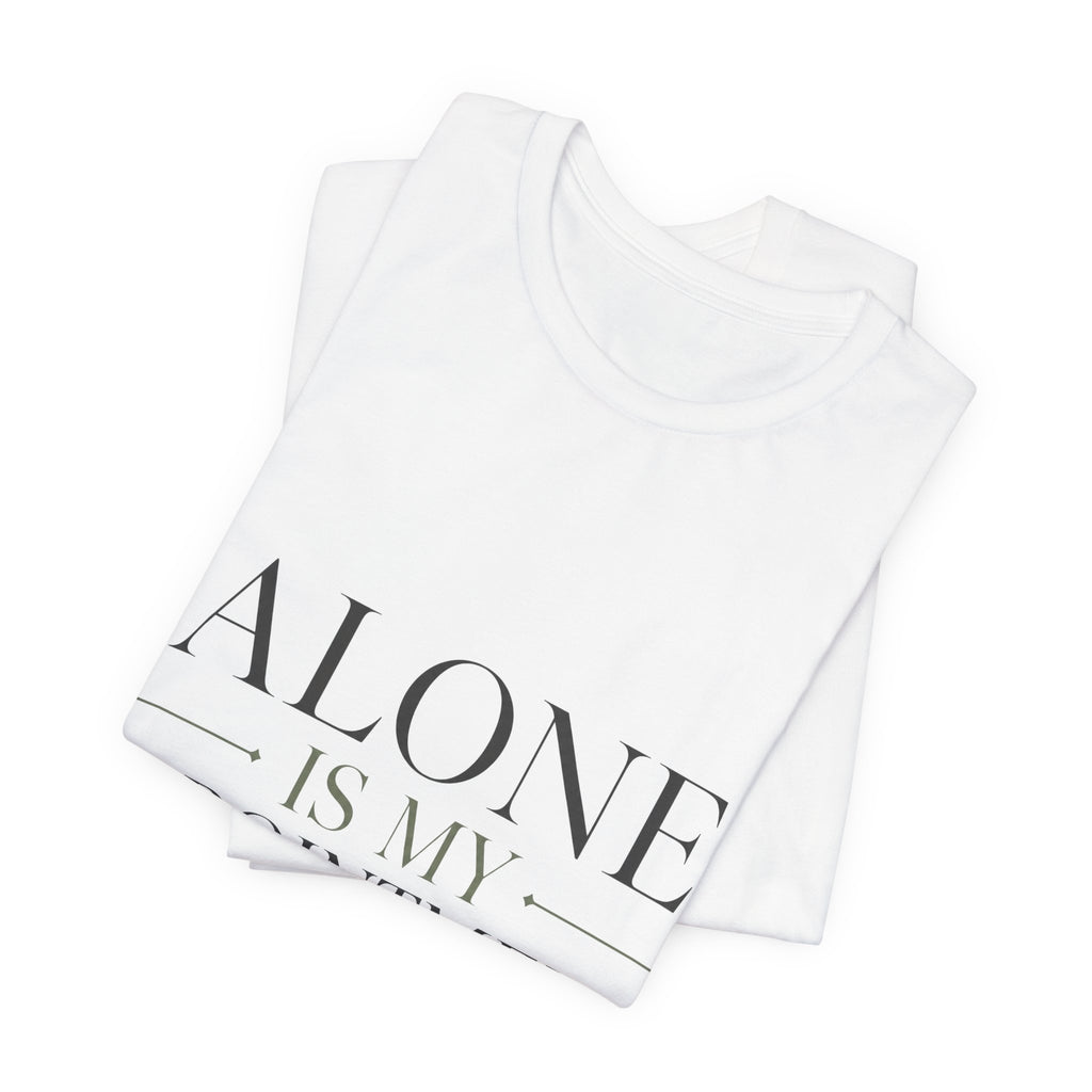 Alone Is My Appointment Unisex T-Shirt