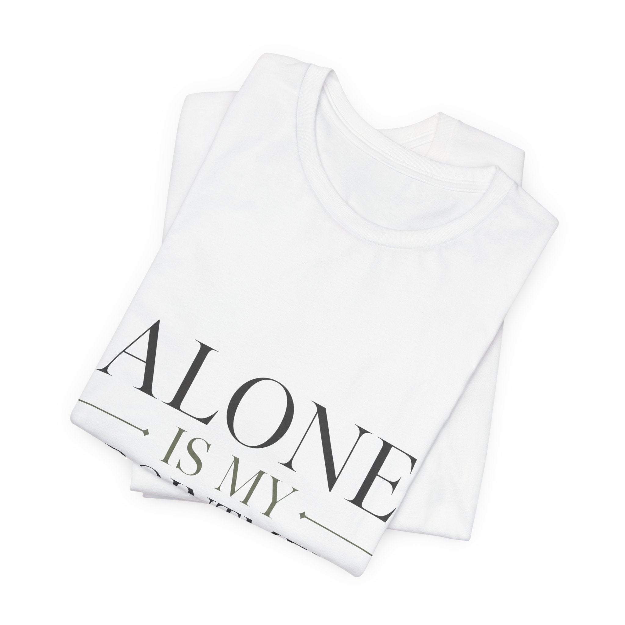 Alone Is My Appointment Unisex T-Shirt