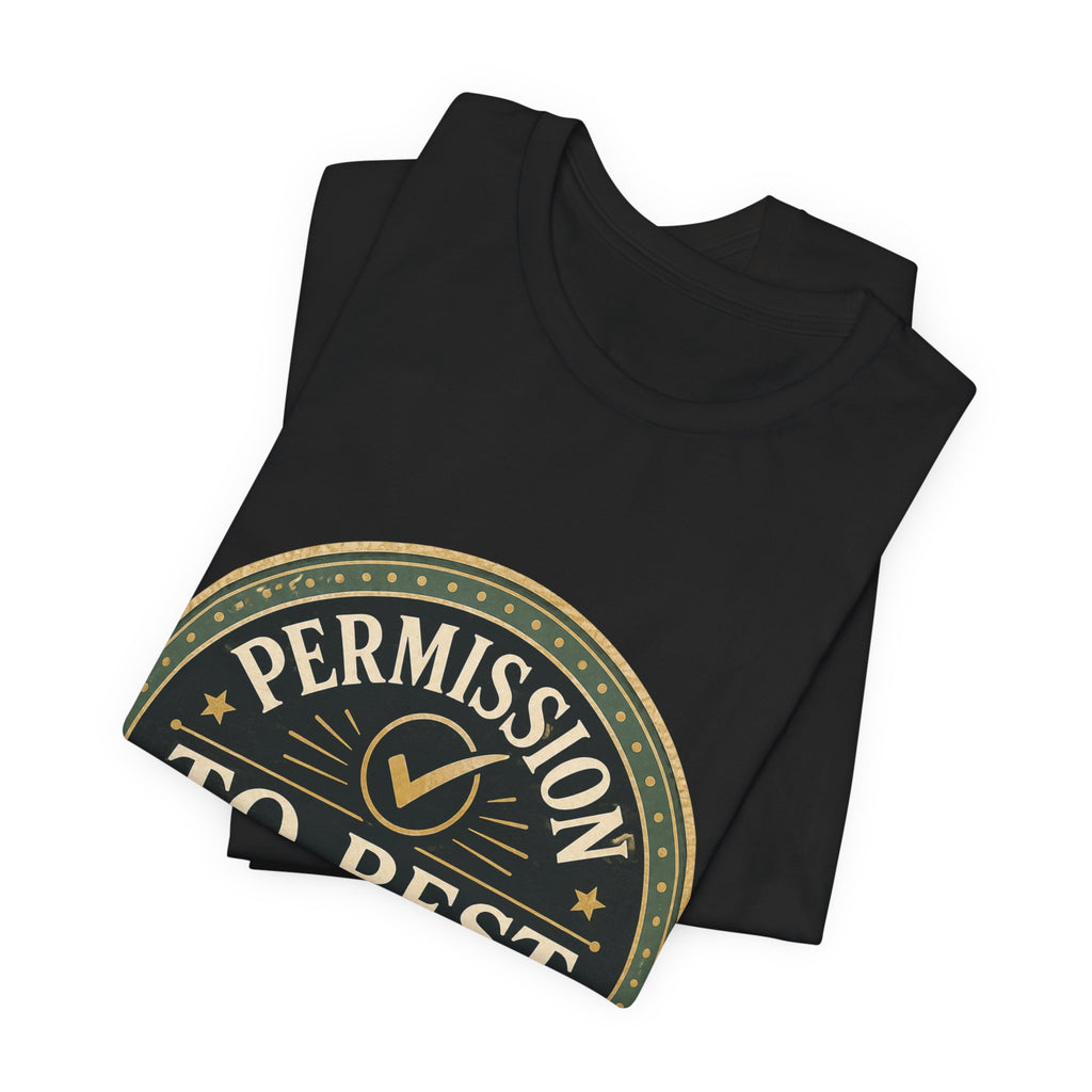Permission To Rest Granted Unisex T-Shirt