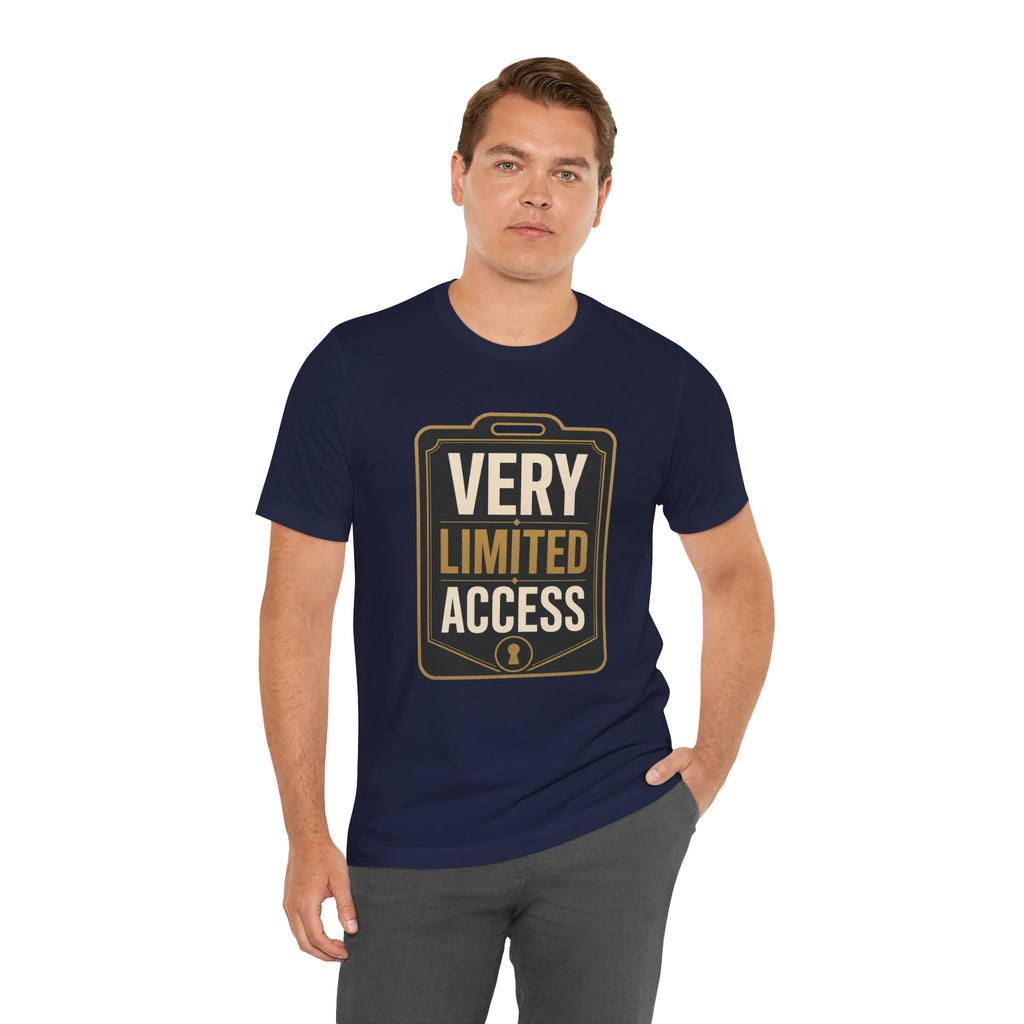 Very Limited Access Unisex T-Shirt