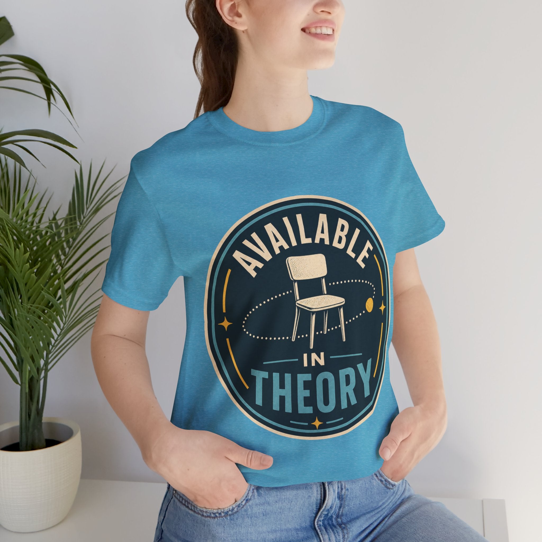 Available In Theory Unisex T-Shirt