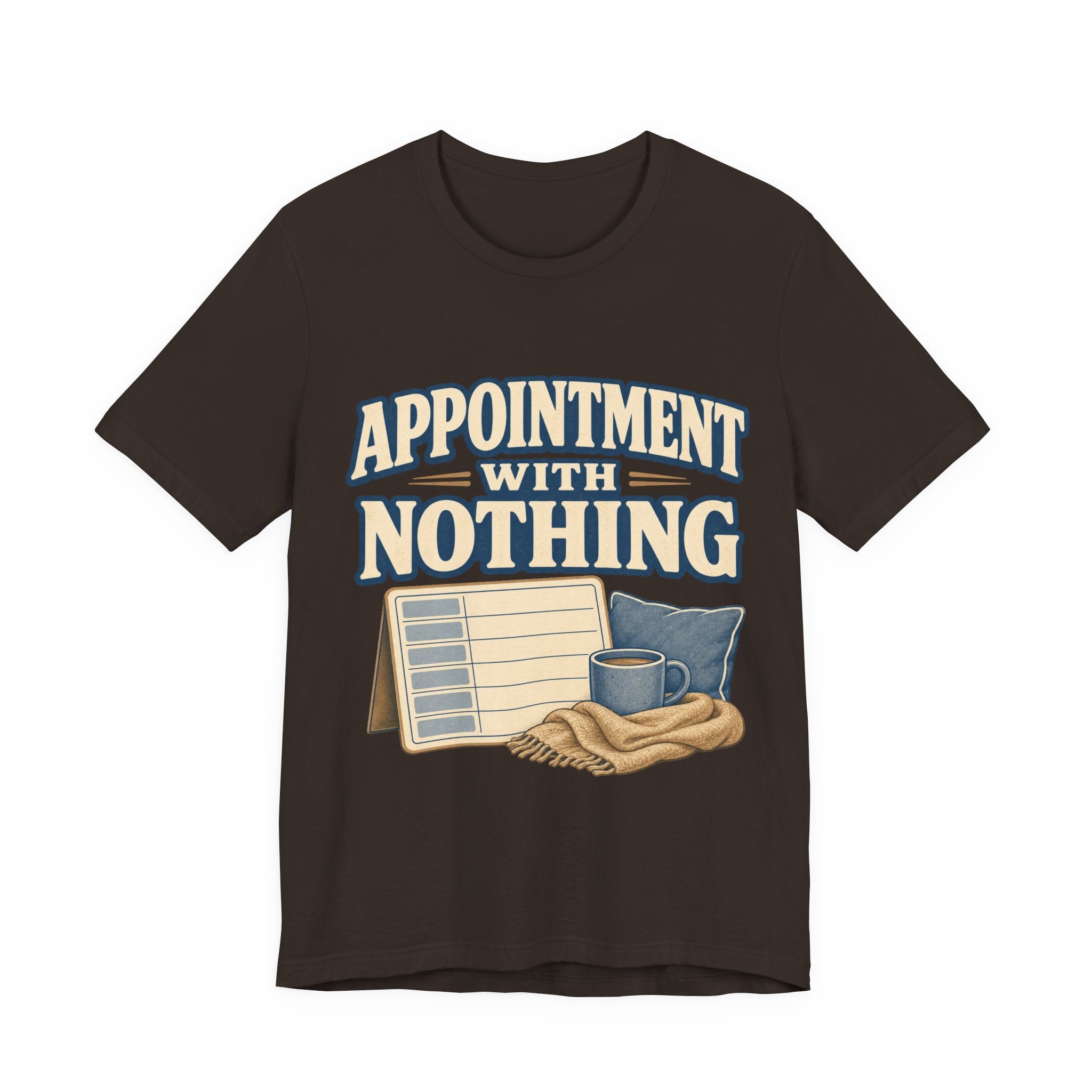 Appointment With Nothing Unisex T-Shirt