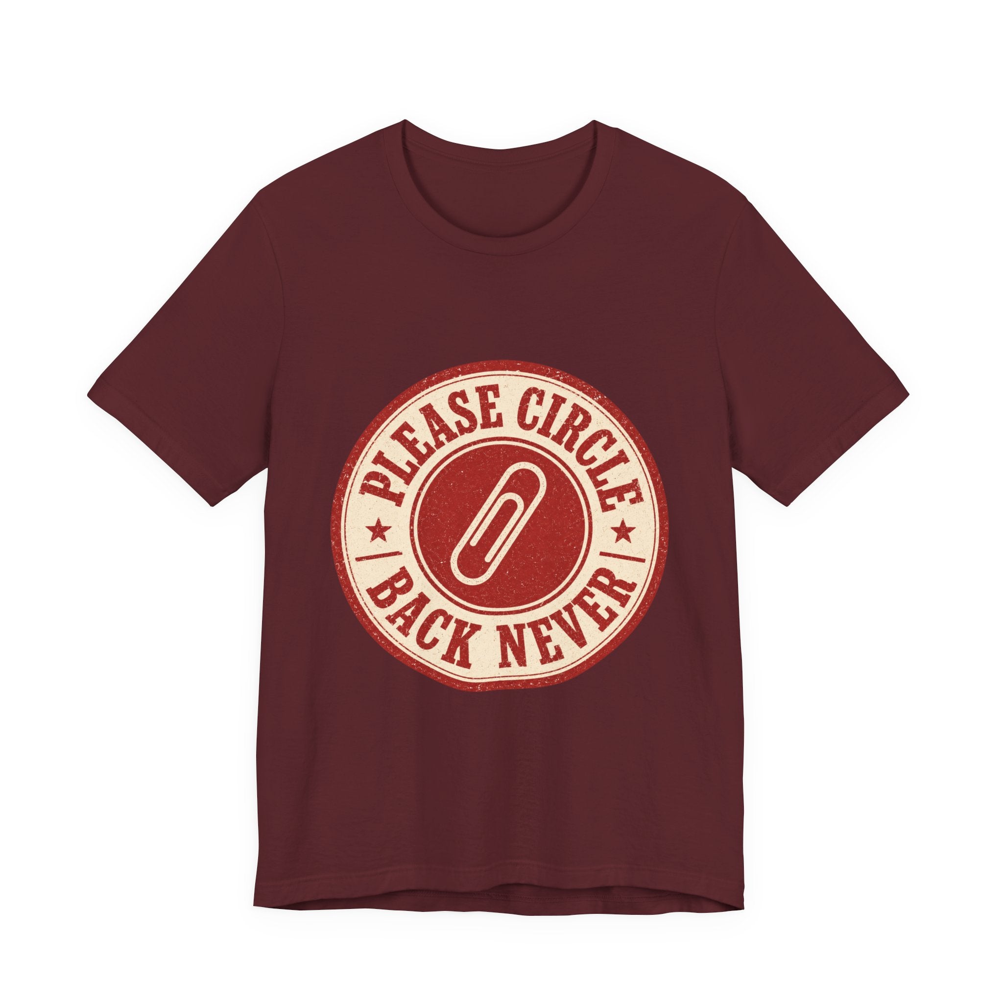 Please Circle Back Never Unisex T-Shirt