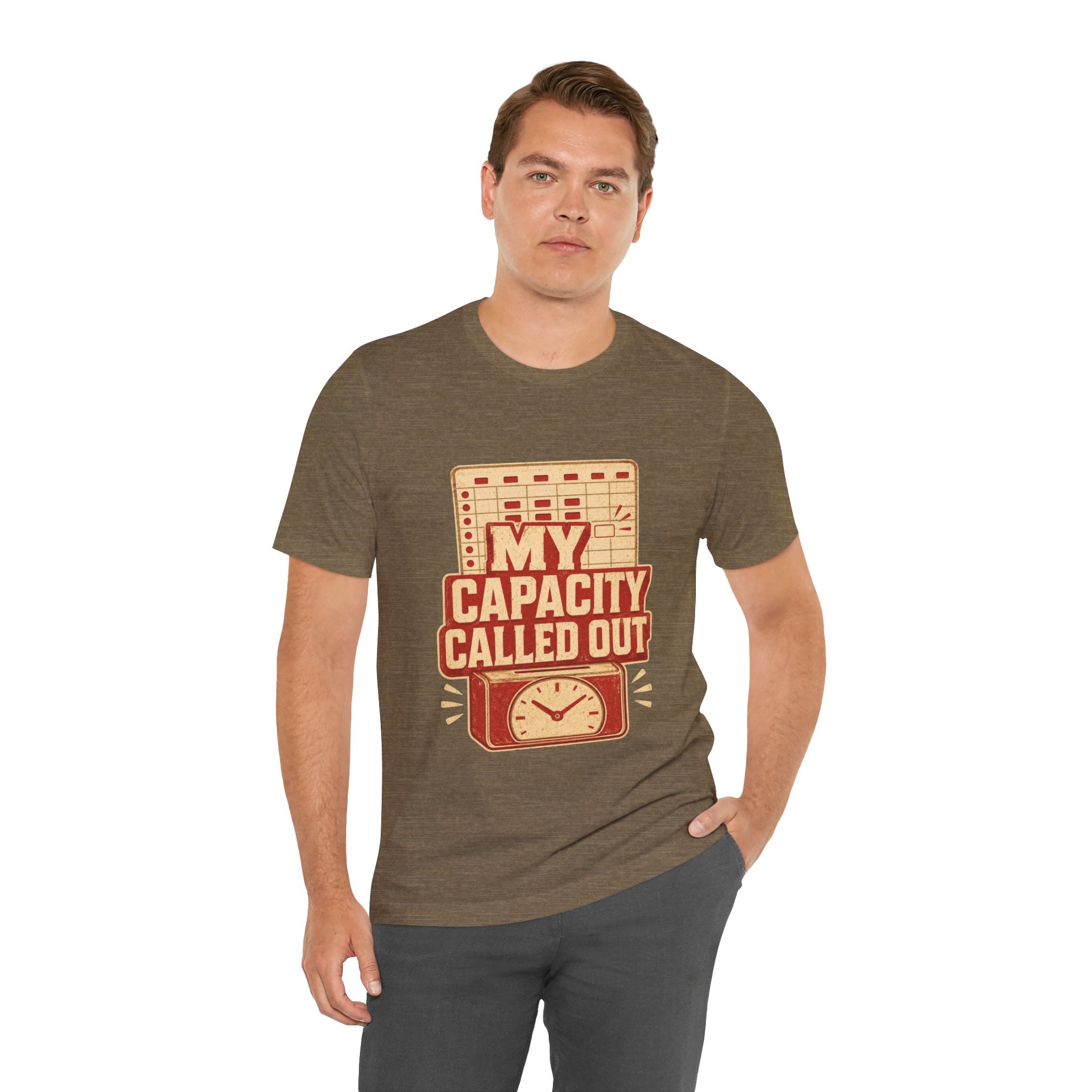 My Capacity Called Out Unisex T-Shirt